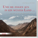 Und sie zogen aus in ein wüstes Land ...