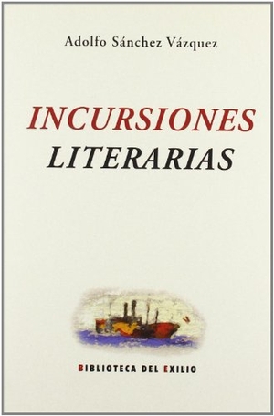 Aznar Soler, Manuel / Sánchez Vázquez, Adolfo et al. Incursiones literarias. Editorial Renacimiento, 2008.