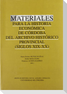 Materiales para la historia económica de Córdoba del Archivo Histórico-Provincial (S.XIX y XX)