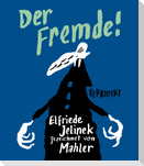 Der Fremde!
