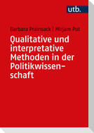 Qualitative und interpretative Methoden in der Politikwissenschaft