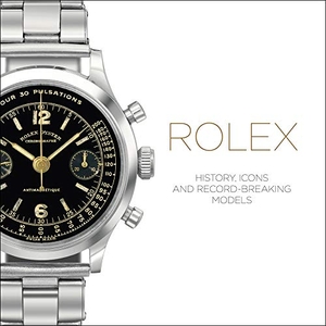 Cappelletti, Mara / Osvaldo Patrizzi. Rolex - History, Icons and Record-Breaking Models. ACC Art Books, 2020.
