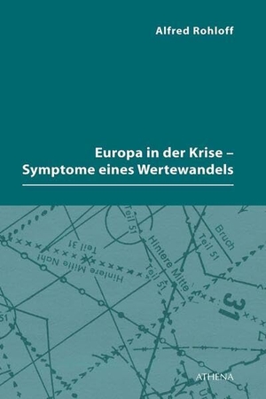Rohloff, Alfred. Europa in der Krise - Symptome eines Wertewandels. wbv Media GmbH, 2015.