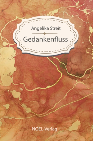 Streit, Angelika. Gedankenfluss. NOEL-Verlag, 2024.