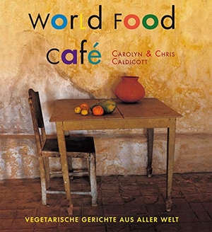 Caldicott, Chris / Carolyn Caldicott. World Food Café - Vegetarische Gerichte aus aller Welt. Freies Geistesleben GmbH, 2010.