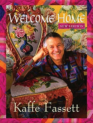Fassett, Kaffe. Welcome Home Kaffe Fassett, New Edition. Fox Chapel Publishing, 2017.
