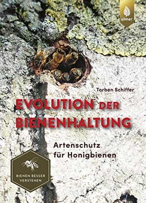 Schiffer, Torben. Evolution der Bienenhaltung - Artenschutz für Honigbienen. Bienen besser verstehen. Ulmer Eugen Verlag, 2020.