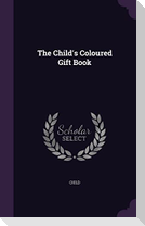 The Child's Coloured Gift Book
