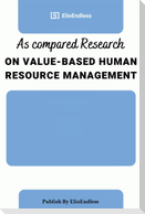 As compared Research on Value-Based Human Resource Management