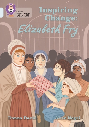 David, Donna. Inspiring Change: Elizabeth Fry - Band 17/Diamond. HarperCollins Publishers, 2022.
