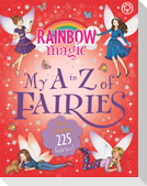 Rainbow Magic: My A to Z of Fairies: New Edition 225 Fairies!