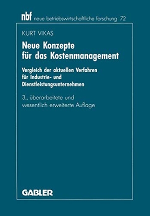 Vikas, Kurt. Neue Konzepte für das Kostenmanagement - Vergleich der aktuellen Verfahren für Industrie- und Dienstleistungsunternehmen. Gabler Verlag, 1996.
