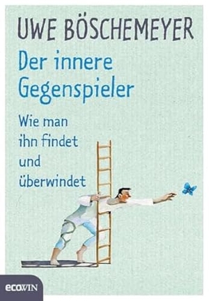 Böschemeyer, Uwe. Der innere Gegenspieler - Wie man ihn findet und überwindet. ecoWing, 2020.