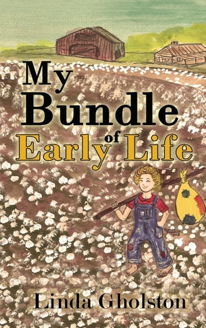 Gholston, Linda / Ragsdale, Brenda et al. My Bundle of Early Life. Liberation's Publishing LLC, 2019.