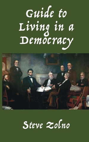 Zolno, Steve. Guide to Living in a Democracy. Regent Press, 2022.