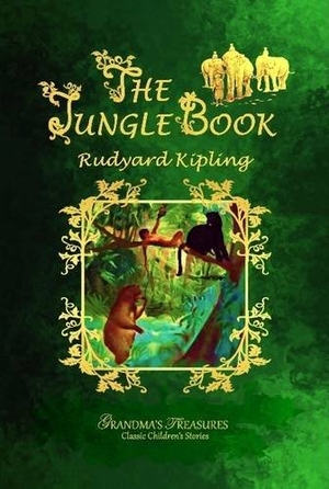 Treasures, Grandma'S / Rudyard Kipling. THE JUNGLE BOOK. Lulu Press, 2015.