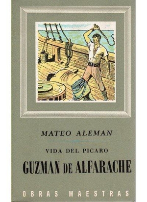 Alemán, Mateo. Vida del pícaro Guzmán de Alfarache. Editorial Iberia, S.A., 1963.