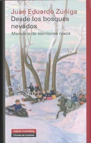 Zúñiga, Juan Eduardo. Desde los bosques nevados : memoria de escritores rusos. Galaxia Gutenberg, S.L., 2010.