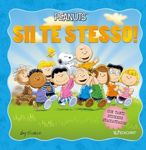 Schulz, Charles M.. Sii te stesso! Peanuts. Edicart, 2024.