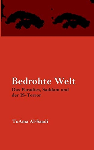 Al-Saadi, Tuama. Bedrohte Welt - Das Paradies, Saddam und der IS-Terror. Books on Demand, 2019.