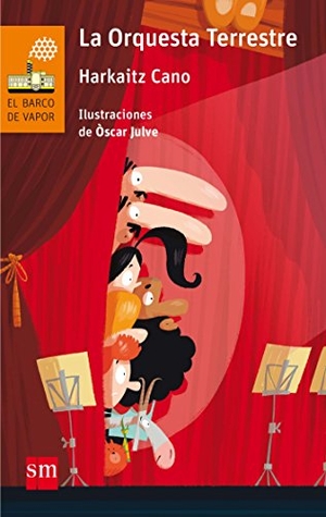 Julve, Óscar / Harkaitz Cano. La Orquesta Terrestre. Fundación Santa María-Ediciones SM, 2017.