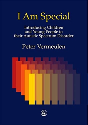 Vermeulen, Peter. I Am Special - Narratives from Psychotherapy. Jessica Kingsley Publishers, Ltd, 2000.