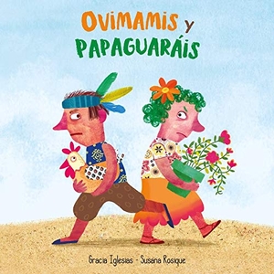 Iglesias, Gracia / Susana Rosique. Ovimamis y Paparaguais. GRUPO DE COMUNICACION LOYOLA, 2020.