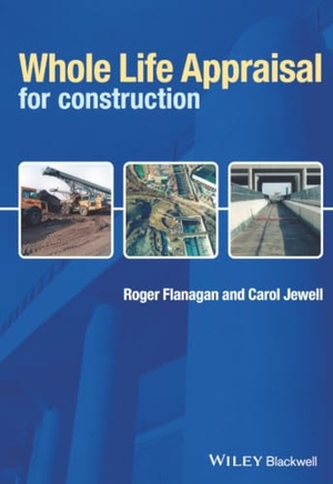 Flanagan, Roger / Carol Jewell. Whole Life Appraisal for Construction. Wiley, 2005.