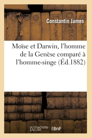 James-C. Moïse et Darwin, l'homme de la Genèse comparé à l'homme-singe ou l'enseignement religieux. Hachette Livre, 2020.