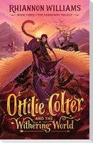 Ottilie Colter and the Withering World