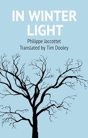 Jaccottet, Philippe. In Winter Light. , 2022.