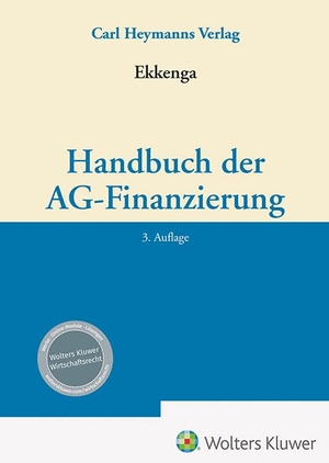Ekkenga, Jens (Hrsg.). Handbuch der AG-Finanzierung. Heymanns Verlag GmbH, 2026.