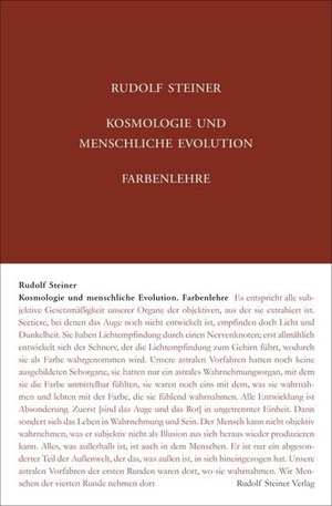 Steiner, Rudolf. Kosmologie und menschliche Evolution. Farbenlehre - Private Lehrstunden für Marie und Olga von Sivers und Mathilde Scholl aus den Jahren 1903 bis 1906.. Steiner Verlag, Dornach, 2023.