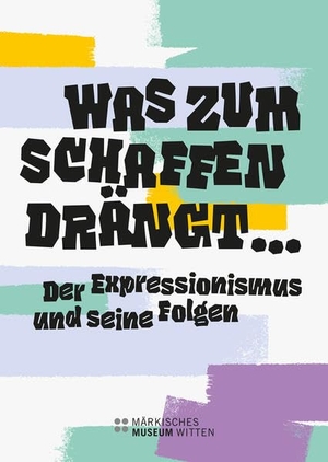 Kohl, Christoph / Claudia Rinke et al (Hrsg.). Was zum Schaffen drängt ... - Der Expressionismus und seine Folgen. Verlag Kettler, 2024.