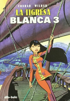 Wilbur / Didier Conrad. La Tigresa Blanca 3. Dibbuks, 2010.