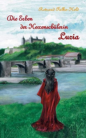 Falke-Held, Rotraud. Die Erben der Hexenschülerin: Luzia - Die Geschichte der Nachfahrin der Hexenschülerin. BoD - Books on Demand, 2019.