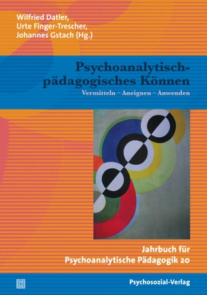Datler, Wilfried / Urte Finger-Trescher et al (Hrsg.). Psychoanalytisch-pädagogisches Können - Vermitteln - Aneignen - Anwenden / Jahrbuch für Psychoanalytische Pädagogik 20. Psychosozial Verlag GbR, 2017.
