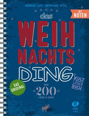 Das Weihnachts-Ding mit Noten - Kultliederbuch. Edition DUX, 2016.