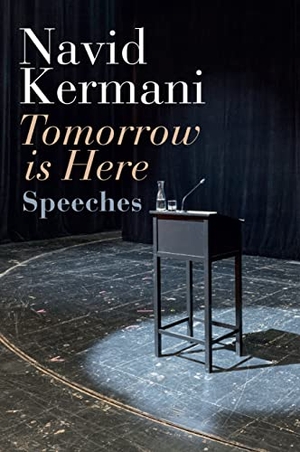Kermani, Navid. Tomorrow Is Here - Speeches. Polity Press, 2022.