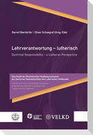 Lehrverantwortung - lutherisch / Doctrinal Responsibility - a Lutheran Perspective