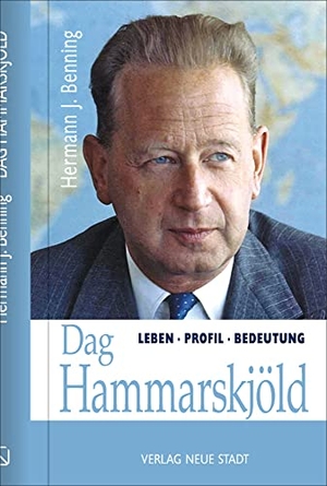 Benning, Hermann J.. Dag Hammarskjöld - Leben - Profil - Bedeutung. Neue Stadt Verlag GmbH, 2021.