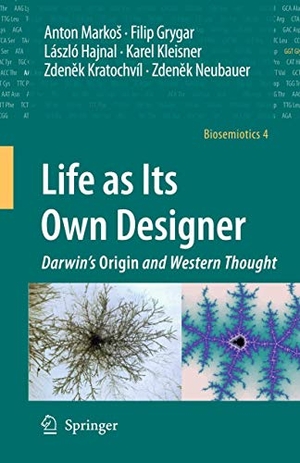 Markos, Anton / Grygar, Filip et al. Life as Its Own Designer - Darwin's Origin and Western Thought. Springer Nature Singapore, 2009.