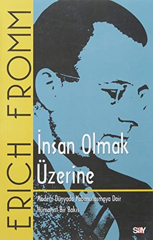 Fromm, Erich. Insan Olmak Üzerine. Say Yayinlari, 2020.