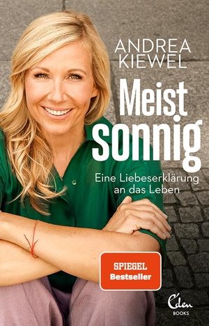 Kiewel, Andrea. Meist sonnig - Eine Liebeserklärung an das Leben. Eden Books, 2020.