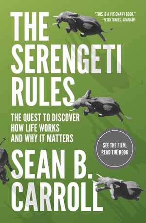 Carroll, Sean B.. Serengeti Rules - The Quest to Discover How Life Works and Why It Matters. Princeton Univers. Press, 2017.