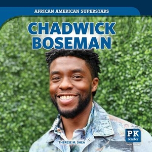 Shea, Therese M. Chadwick Boseman. Rosen Publishing Group, Inc, 2021.