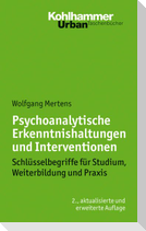 Psychoanalytische Erkenntnishaltungen und Interventionen