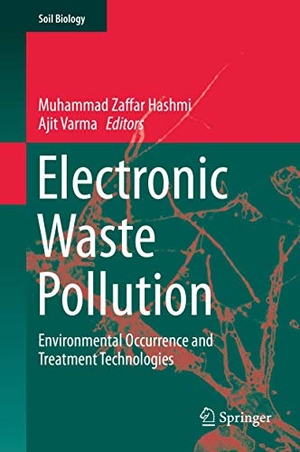 Varma, Ajit / Muhammad Zaffar Hashmi (Hrsg.). Electronic Waste Pollution - Environmental Occurrence and Treatment Technologies. Springer International Publishing, 2019.