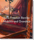 Anna Freeman Bentley: Mobility and Grandeur