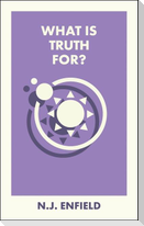 What Is Truth For?
